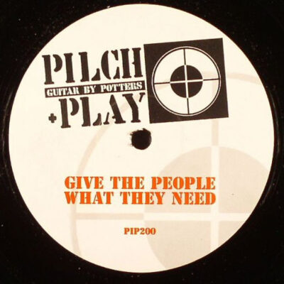 Pilch + Play (6) - Give The People What They Need - 12", S/Sided, Unofficial