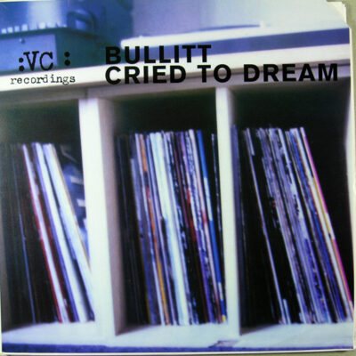 Bullitt - Cried To Dream - 2x12"