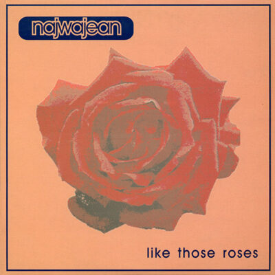 NajwaJean - Like Those Roses - 7", Ltd, Num, Red