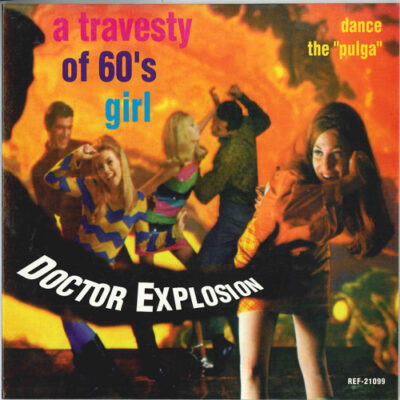 Doctor Explosion - A Travesty Of 60's Girl / Dance The Pulga - 7", Single