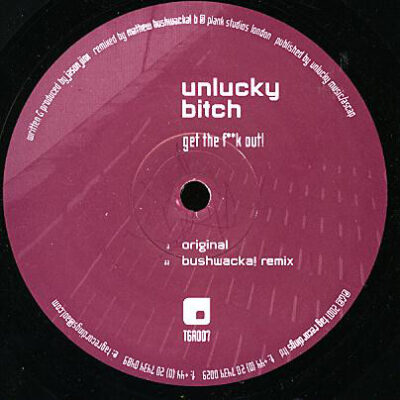Unlucky Bitch - Get The F**k Out! - 12"