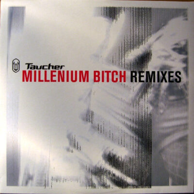 Taucher - Millenium Bitch (Remixes) - 12"