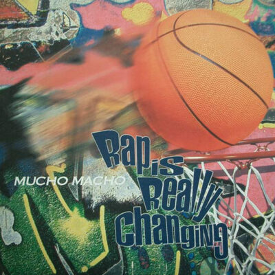 Mucho Macho - Rap Is Really Changing - 12"