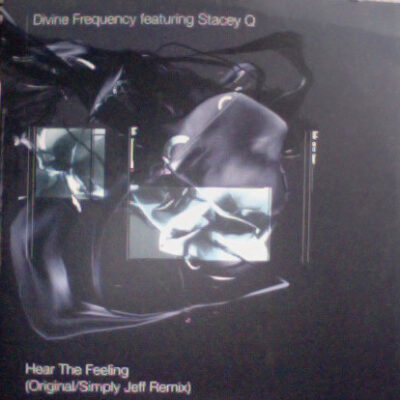 Divine Frequency Featuring Stacey Q - Hear The Feeling - 12"