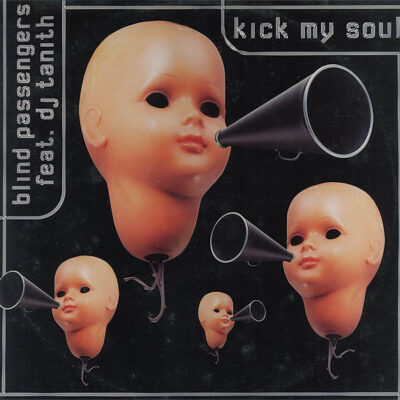 Blind Passengers Feat. Tanith - Kick My Soul - 12"