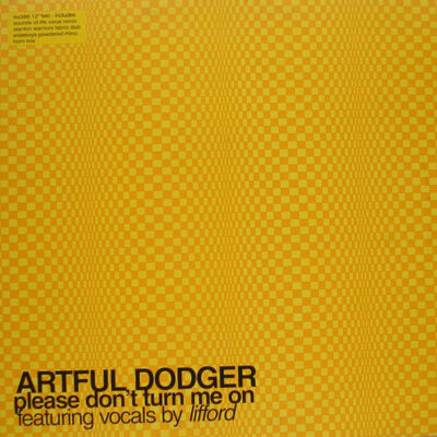 Artful Dodger - Please Don't Turn Me On - 12"