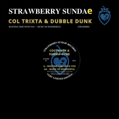Col Trixta* & Dubble Dunk - Wasting Time With You / Music So Wonderful - 12", Ltd