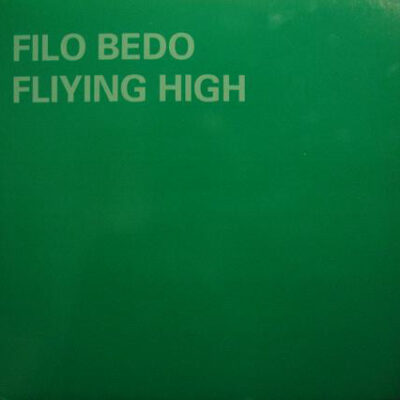Filo Bedo - Fliying High - 12"