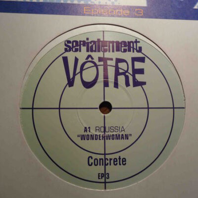Roussia / Charles Schillings - Serialement Vôtre (Episode 3) - 12"