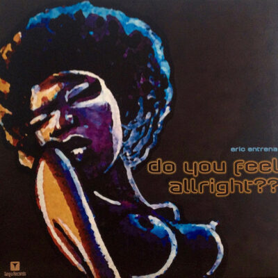 Eric Entrena - Do You Feel Allright?? - 12"
