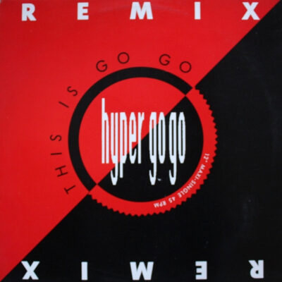 Hyper Go Go - This Is Go Go (Remix) - 12"