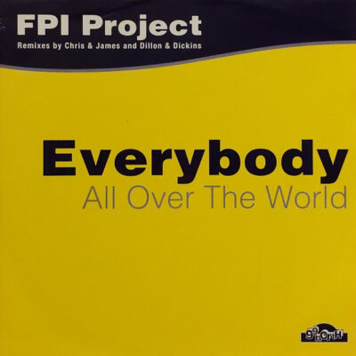 FPI Project - Everybody (All Over The World) - 12"