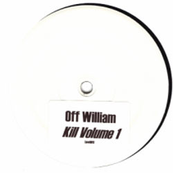 Off William - Kill Vol. 1 - 12", S/Sided, Unofficial, W/Lbl