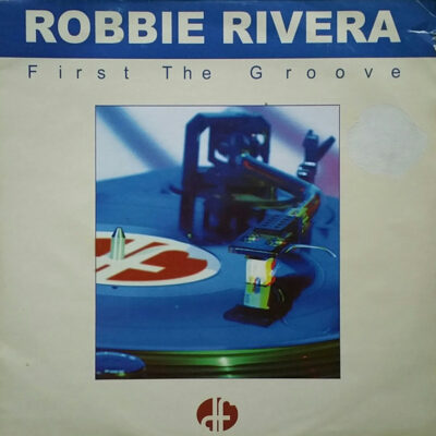 Robbie Rivera - First The Groove - 12"