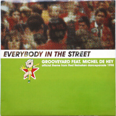 Grooveyard Feat. Michel De Hey - Everybody In The Street (Official Theme From FFWD Heineken Danceparade 1998) - 12"