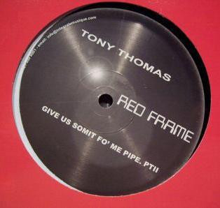 Tony Thomas - Give Us Somit Fo' Me Pipe. Pt. II - 12"
