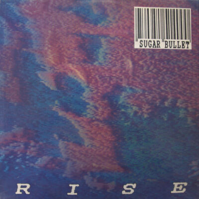 Sugar Bullet - Rise - 12"