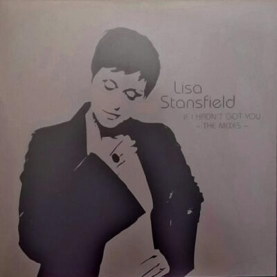 Lisa Stansfield - If I Hadn't Got You (The Mixes) - 12"