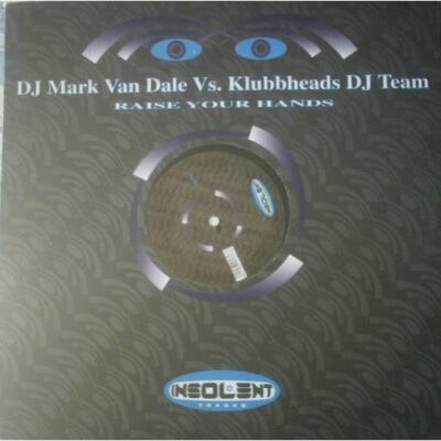 Mark van Dale vs. Klubbheads - Raise Your Hands - 12"