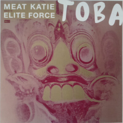 Meat Katie & Elite Force - Toba - 12"