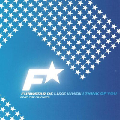 Funkstar De Luxe Feat. The Crickets - When I Think Of You - 12"