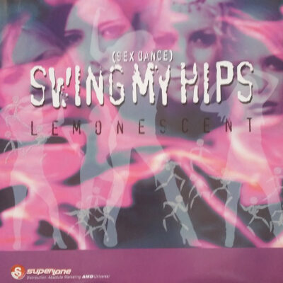 Lemonescent - Swing My Hips (Sex Dance) - 12", Single