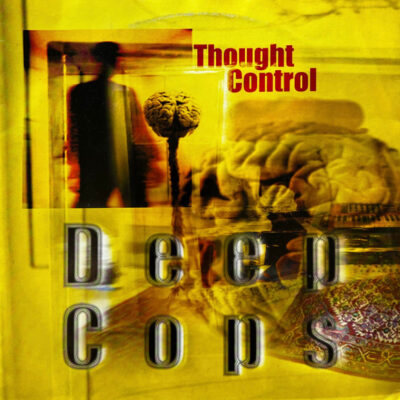 Deep Cops - Thought Control / Braindrain - 12"