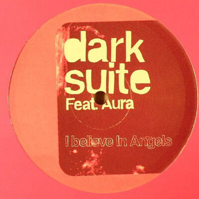 Dark Suite Feat. Aura (5) - I Believe In Angels - 12"