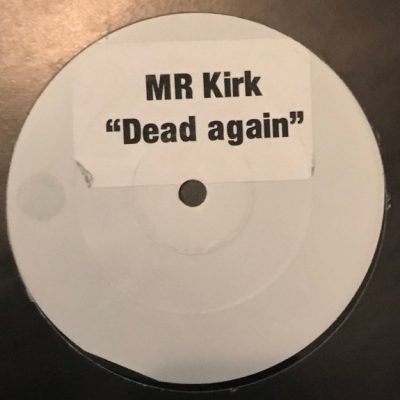 Mr Kirk - Dead Again - 12", Unofficial, W/Lbl, Sti