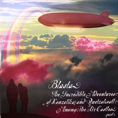 Blasta - The Incredible Adventures Of Kenzolika & Quetzalcoatl Among The Air Castles Part 1 - 12"