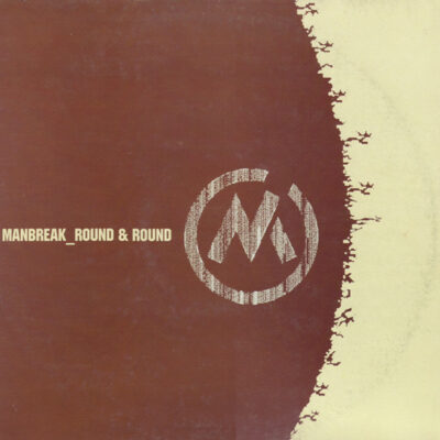 Manbreak - Round & Round - 12"