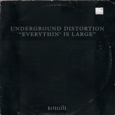 Underground Distortion - Everythin' Is Large - 12"