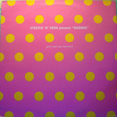 Stretch & Vern Present Maddog - Get Up! Go Insane! - 12", Single